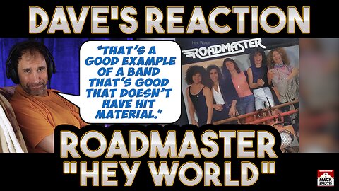 Dave's Reaction: Roadmaster — Hey World