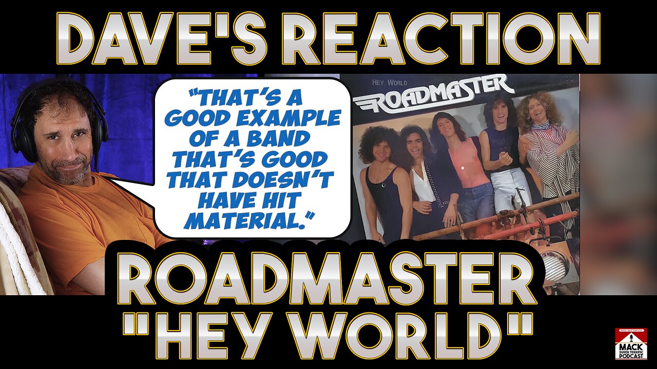 Dave's Reaction: Roadmaster — Hey World