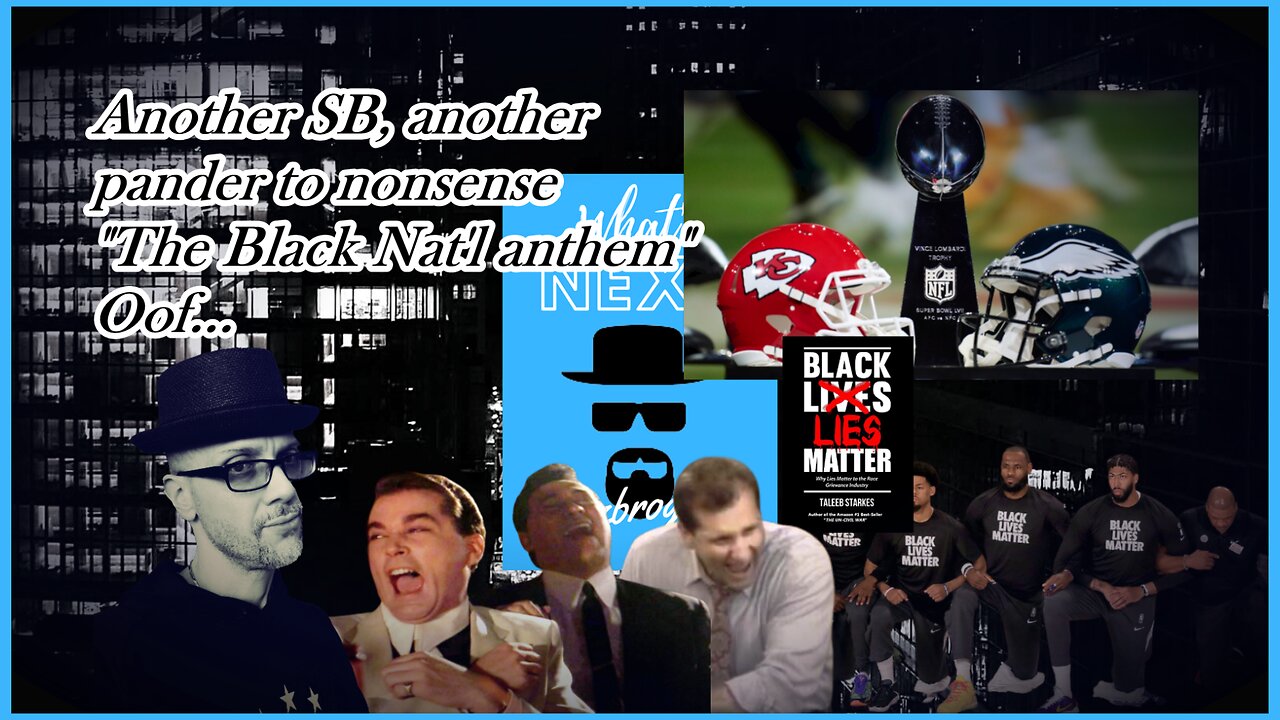 THE SUPER BOWL PANDERS TO THE WOKE...