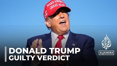 Donald trump convicted_ Jury finds trump guilty on all 34 charges