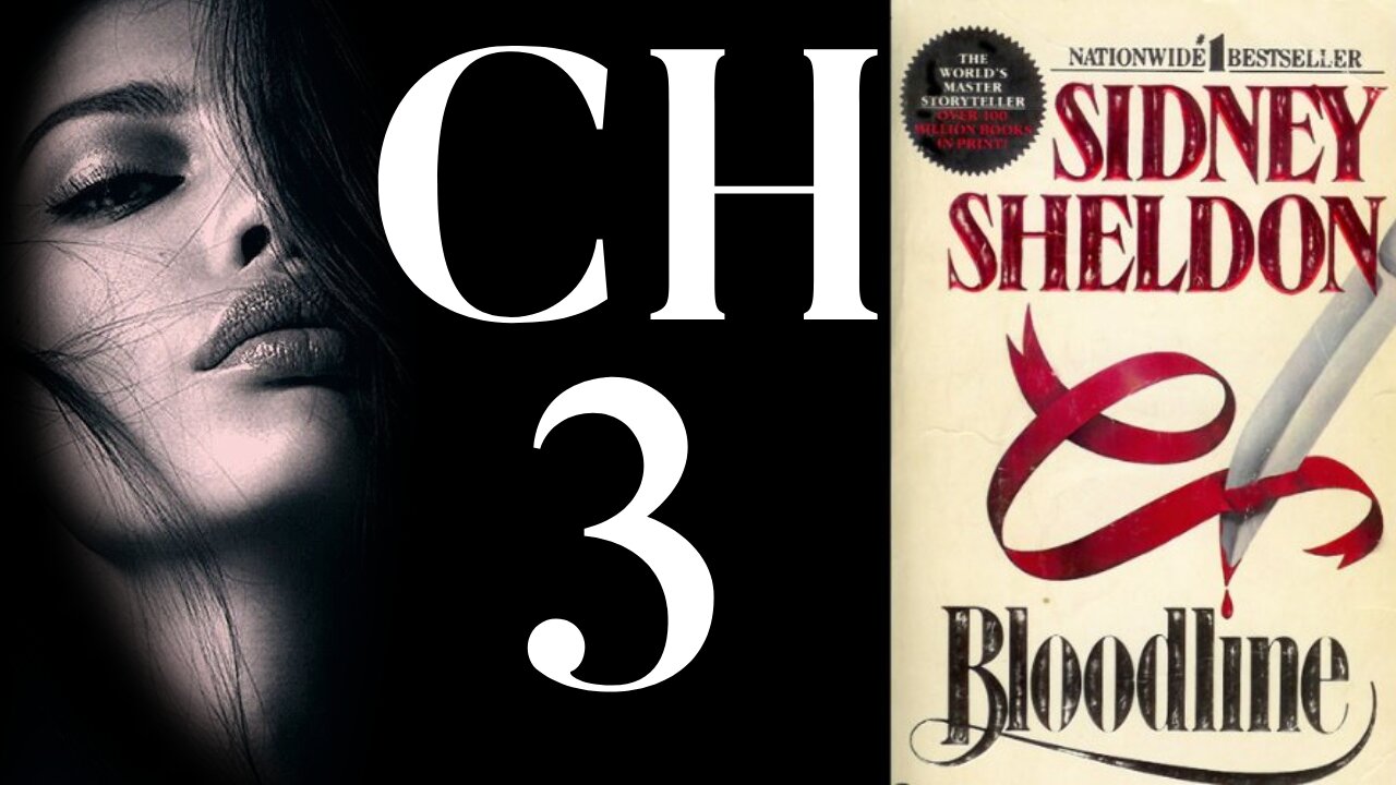 Novel: Bloodline; by Sidney Sheldon; Chapter 3 with Eng. Subtitles