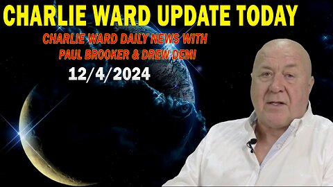 CHARLIE WARD UPDATE TODAY Dec 4: "CHARLIE WARD DAILY NEWS WITH PAUL BROOKER & DREW DEMI"