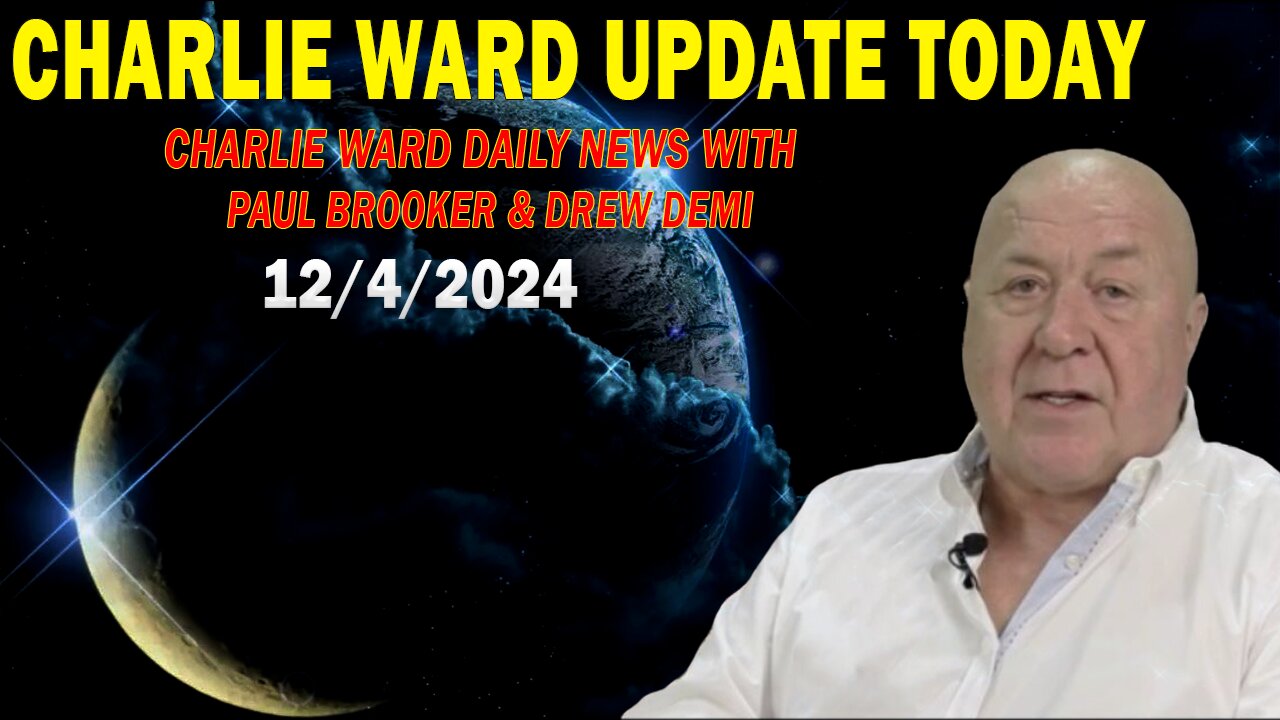 CHARLIE WARD UPDATE TODAY Dec 4: "CHARLIE WARD DAILY NEWS WITH PAUL BROOKER & DREW DEMI"