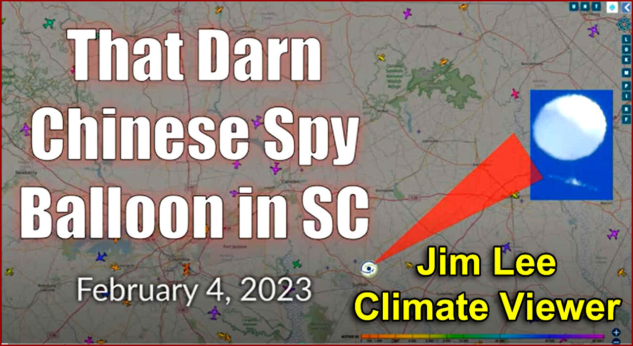 CHINESE SPY BALLOON ANALYSIS - Jim Lee, Climate Viewer