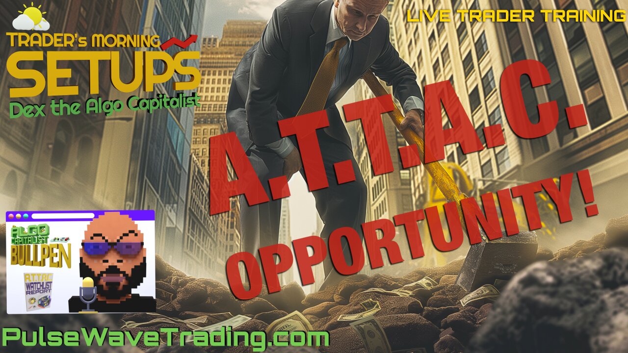 BREAKING the FEAR BARRIER of RATE HIKES! A.T.T.A.C. w/ DEX’S Bullpen 05-2-24