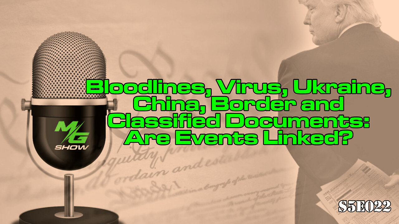 Bloodlines, Virus, Ukraine, China, Border and Classified Documents: Are Events Linked?