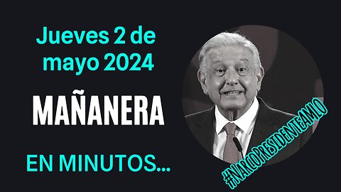 💩🐣👶 AMLITO | Mañanera *Jueves 02 de mayo 2024* | El gansito veloz 3:48 a 2:14.