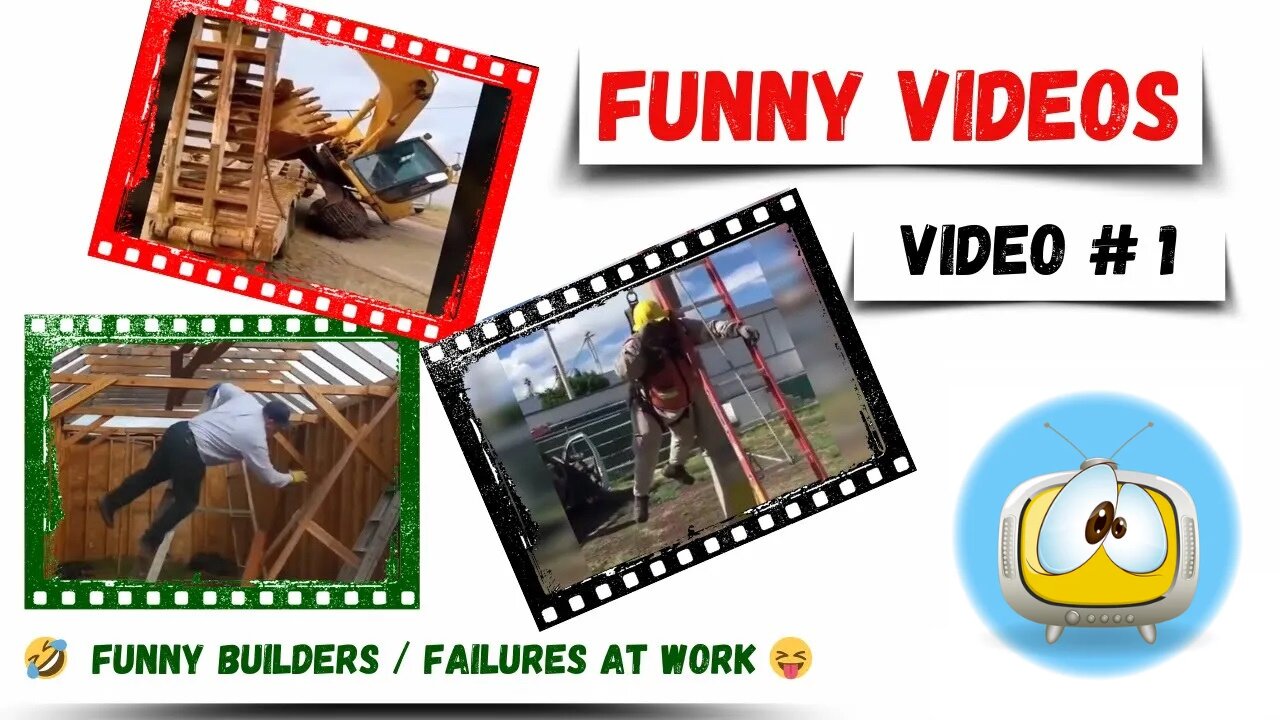 Funny video / Funny builders / failures at work #1