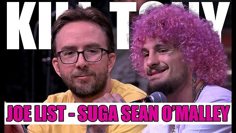 Kill Tony - SUGA SEAN O'MALLEY + JOE LIST