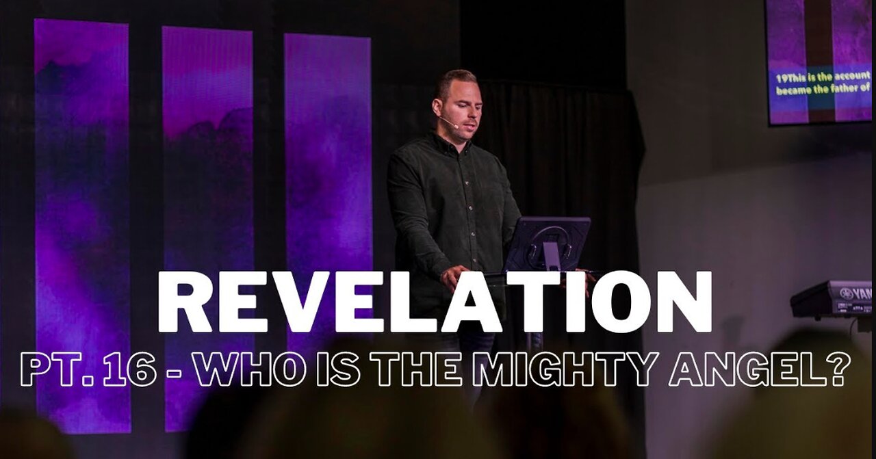 Revelation | Pt. 16 Who Is The Mighty Angel?