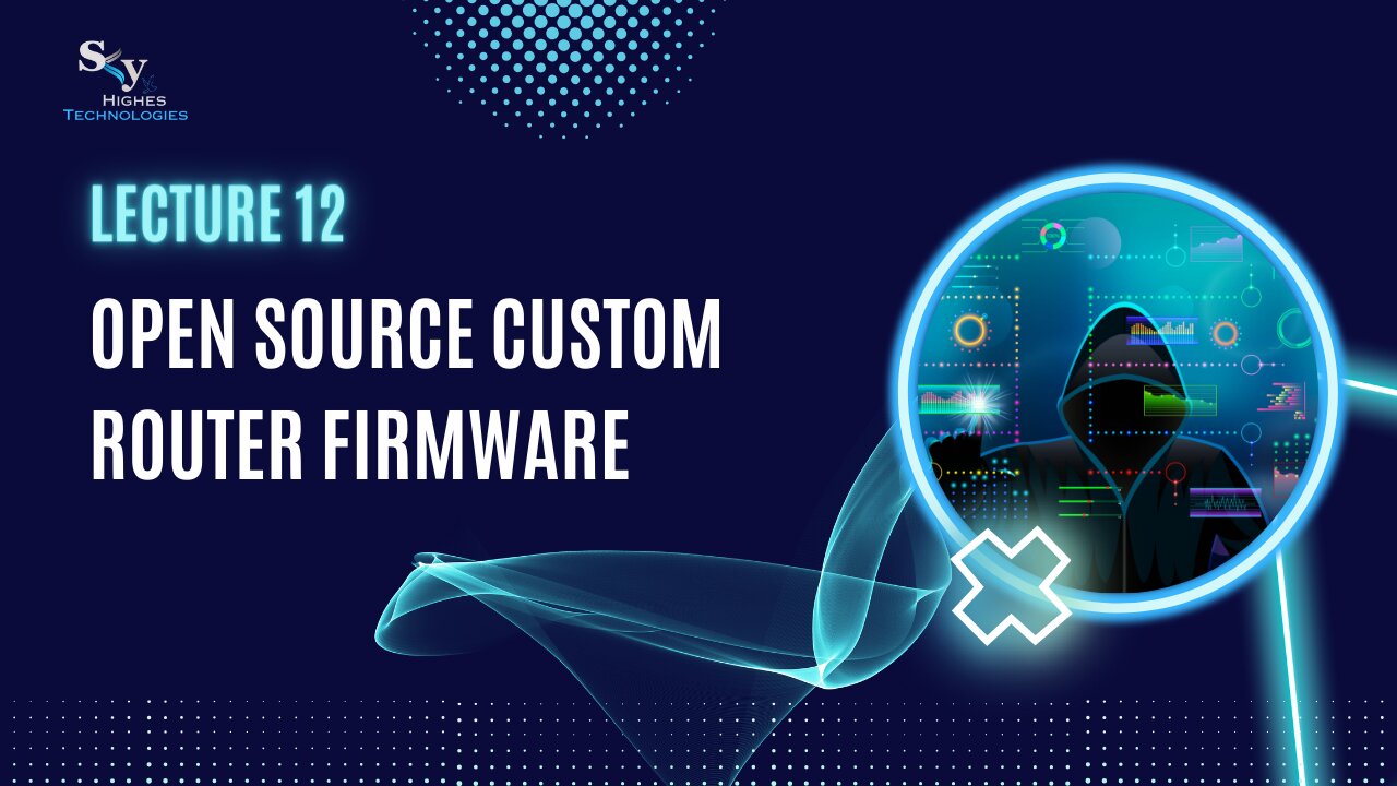 12. Open Source Custom Router Firmware | Skyhighes | Cyber Security-Network Security