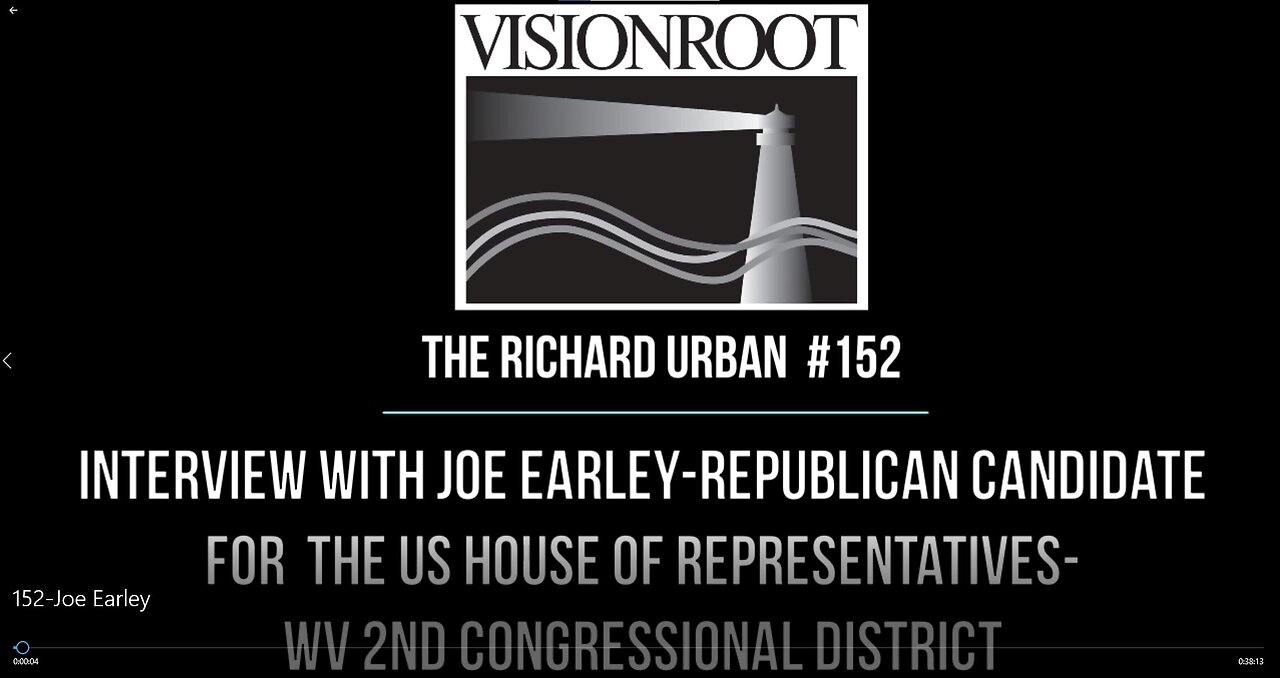 #152-Interview with Joe Earley-Republican Candidate for the US House of Representatives-WV 2nd Congressional District