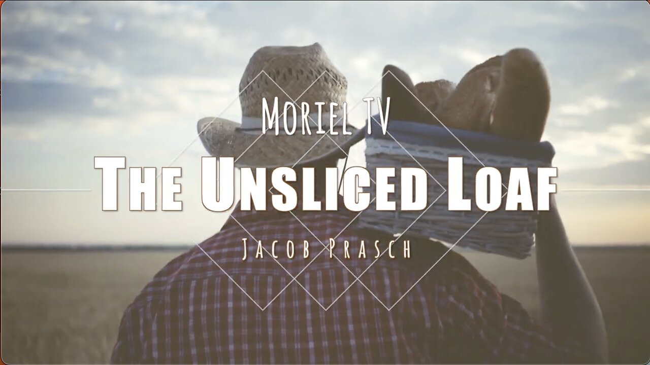 The Unsliced Loaf - Jacob Prasch
