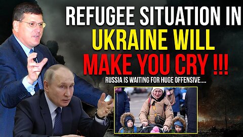 Scott Ritter: Refugee Situation In Ukraine Will Make You Cry, Russia Is Waiting For Huge Offensive