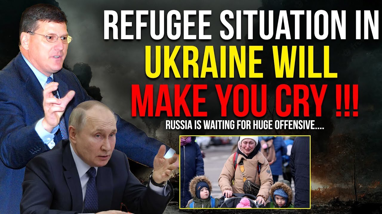 Scott Ritter: Refugee Situation In Ukraine Will Make You Cry, Russia Is Waiting For Huge Offensive