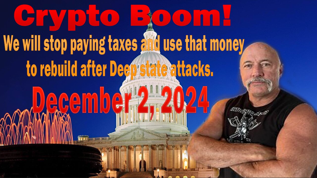 Crypto Boom! We will stop paying taxes and use that money to rebuild after Deep state attacks. Michael Jaco Update November 2, 2024