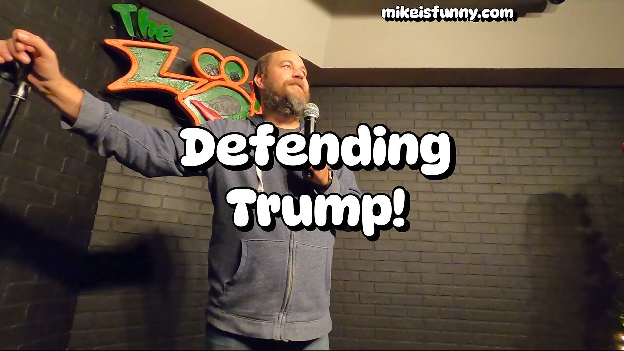 Defending Trump! Stand-Up Comedy!