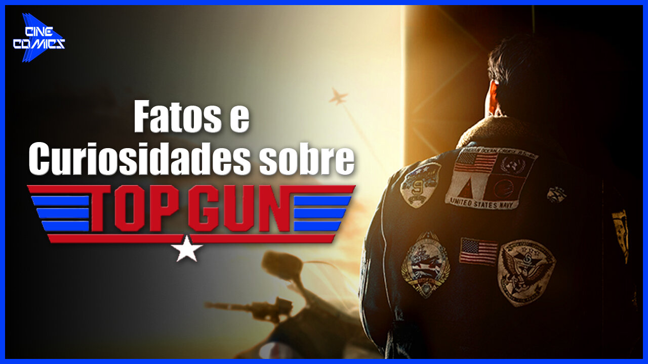 Fatos e Curiosidades sobre Top Gun (Parte 1) | Cine Comics