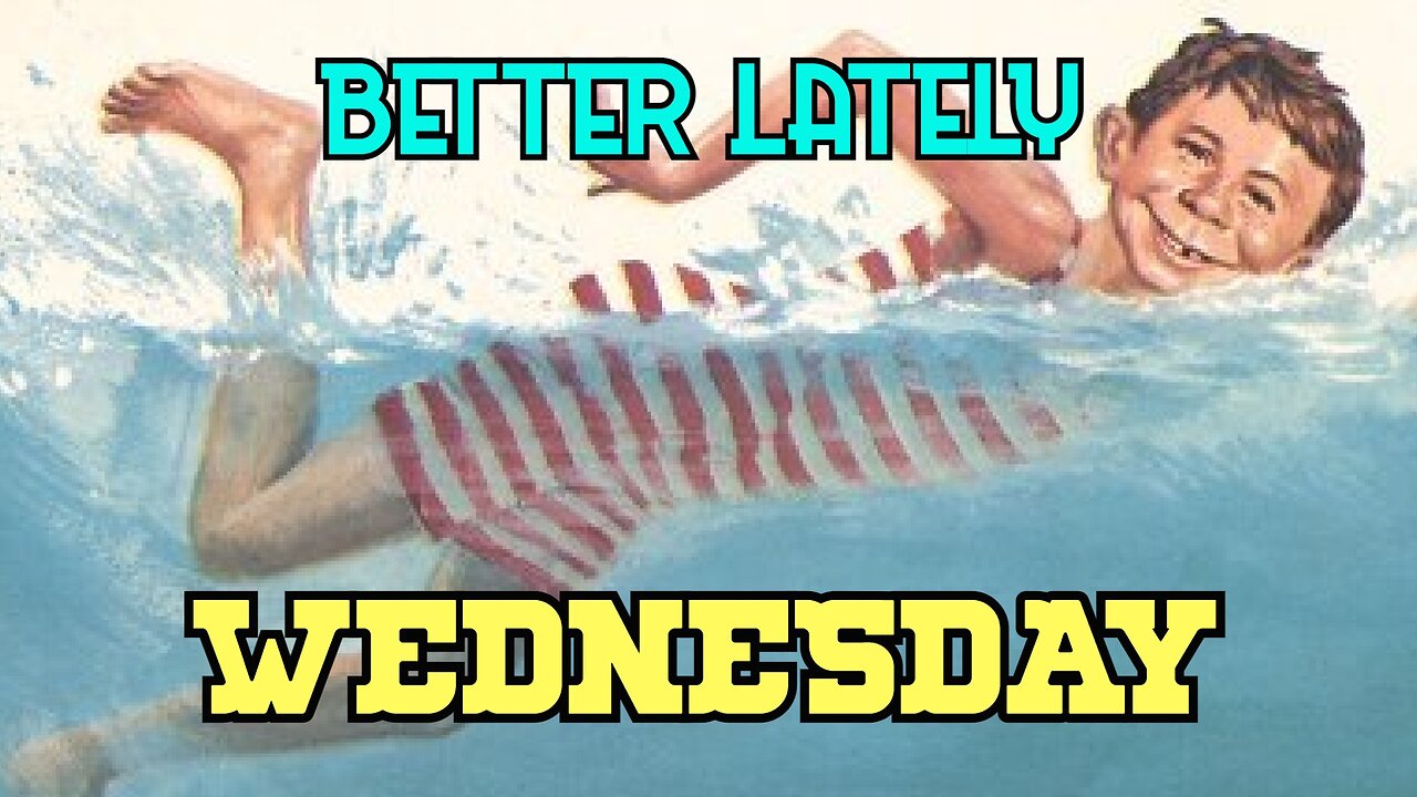 Better Lately - Wednesday
