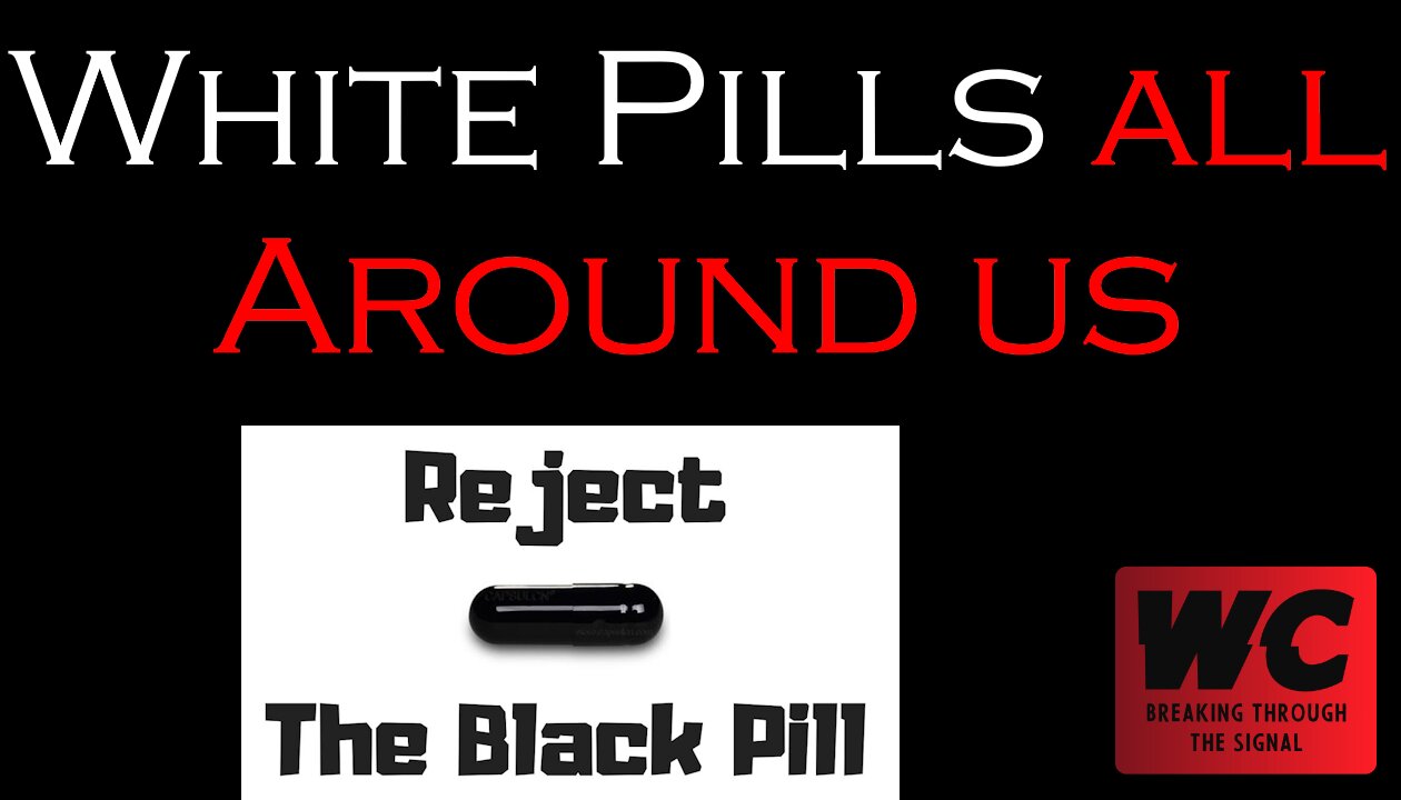 White Pills All Around Us