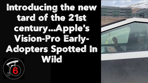 Introducing the new tard of the 21st century...Apple's Vision-Pro Early-Adopters Spotted In Wild