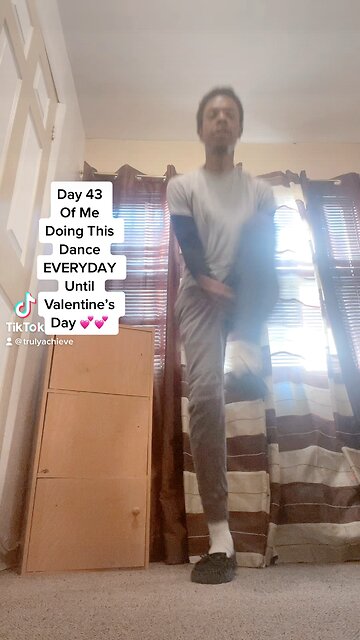 Day 43 Of Me Doing This TikTok Dance EVERYDAY Until Valentine’s Day