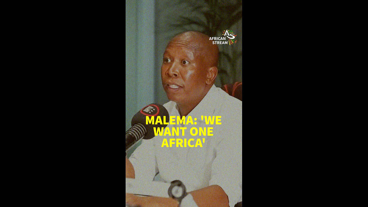 MALEMA: 'WE WANT ONE AFRICA'