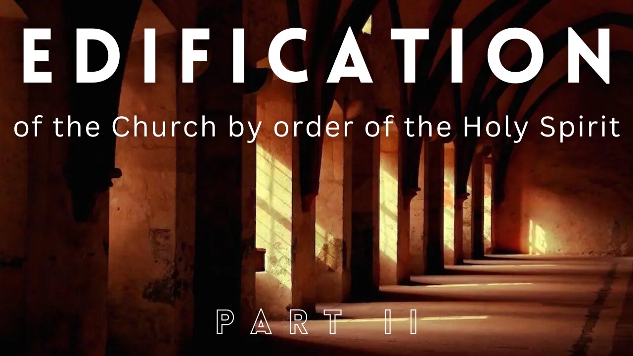 Edification of the Church PART II