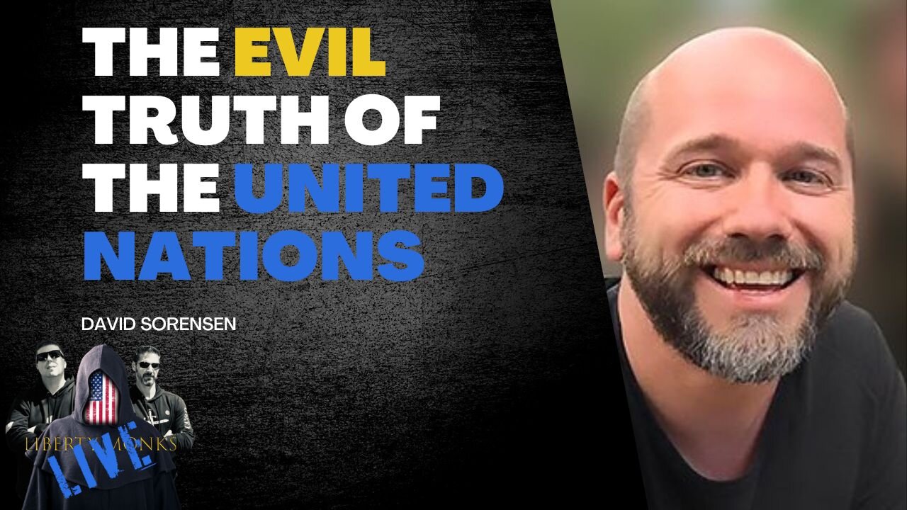 David Sorensen Reveals the Evil Truth of the United Nations