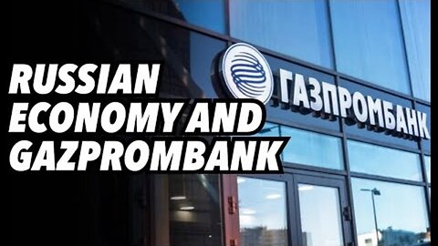 Russian economy and Gazprombank. MUST SHARE