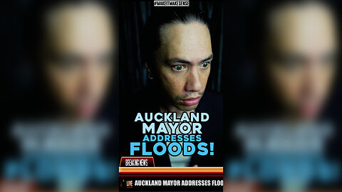 AUCKLAND MAYOR ADDRESSES FLOODS! (SKIT)