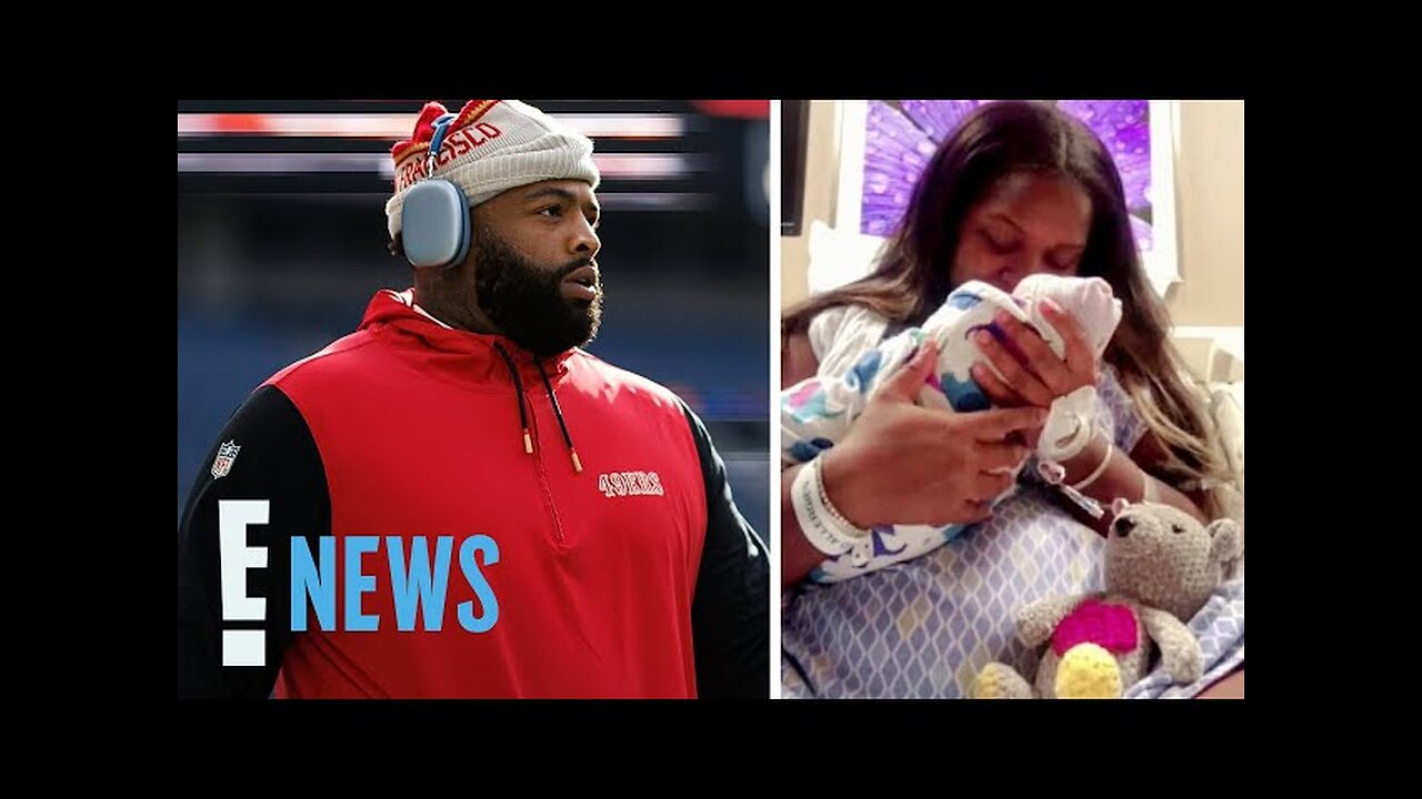 San Francisco 49ers Star Trent Williams, Wife Sondra Reveal Their Baby Boy Has Died | E! News