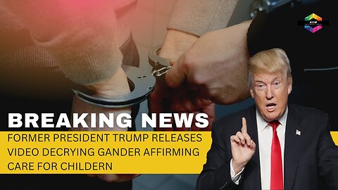 JUST IN: Trump Reveals Plan To Ban Gender-Affirming Care For Minors Including Punishment For Doctors