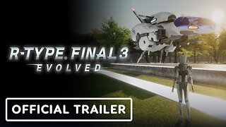 R-Type Final 3 Evolved - Official New Features Highlight Trailer