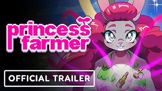 Princess Farmer - Official Launch Trailer