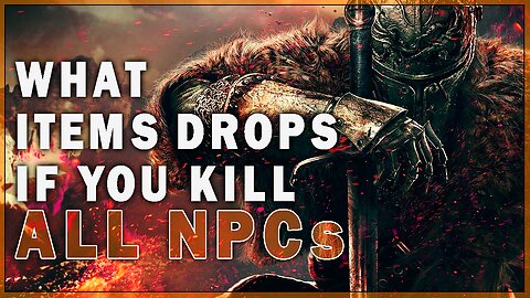 What Items Drops by Killing All npc's in Dark Souls 2