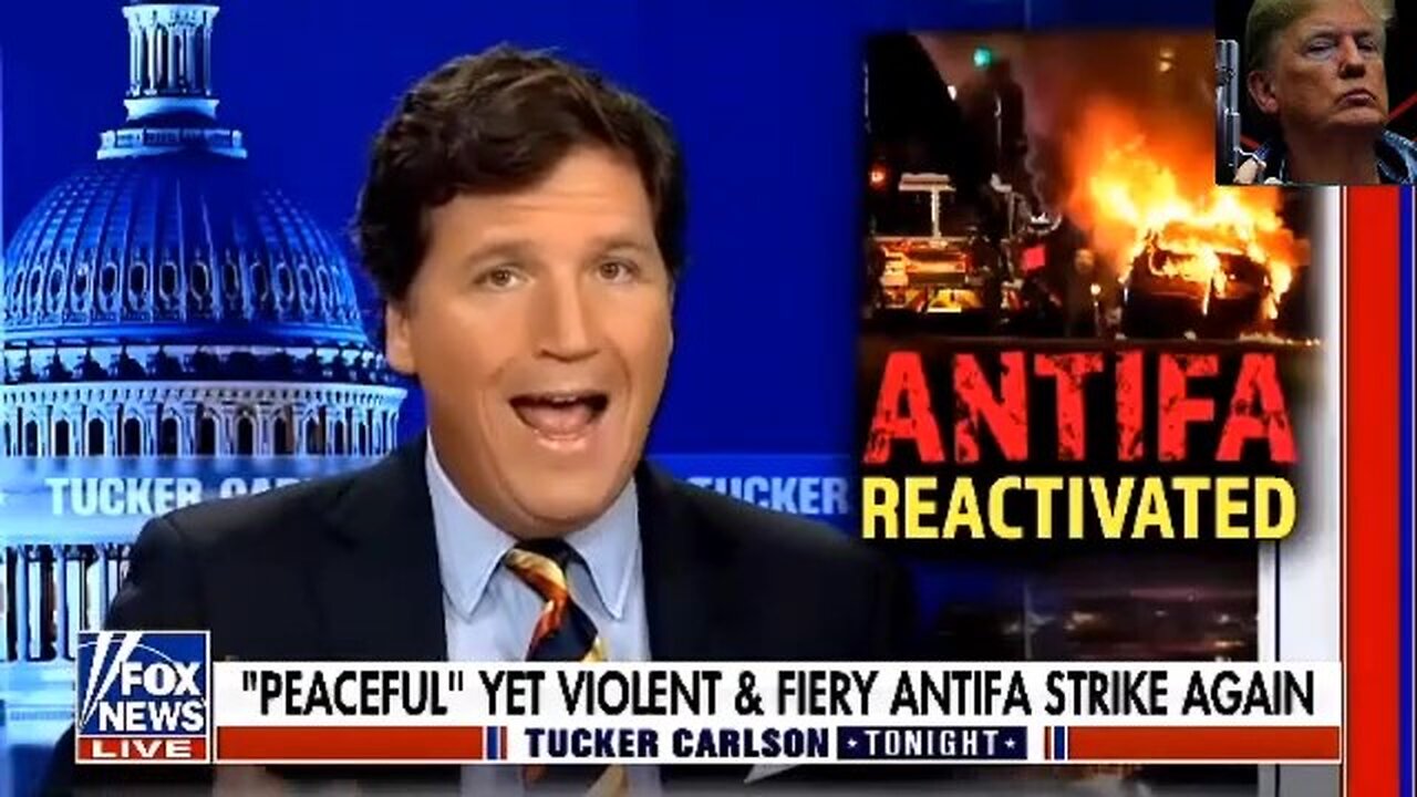 Tucker Carlson" Who is Antifa" More important who gives them marching orders?