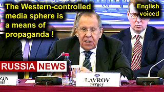 The Western-controlled media sphere is a means of propaganda! Lavrov