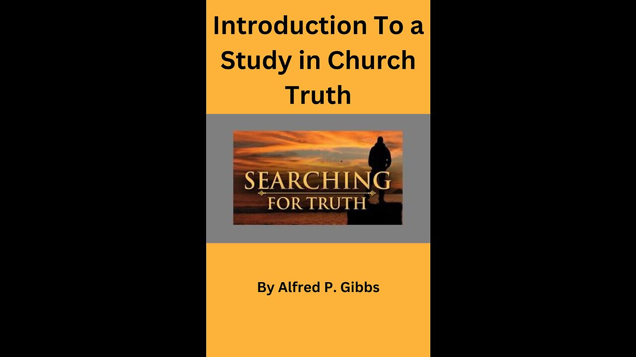 Introduction To a Study in Church Truth, by Alfred P Gibbs