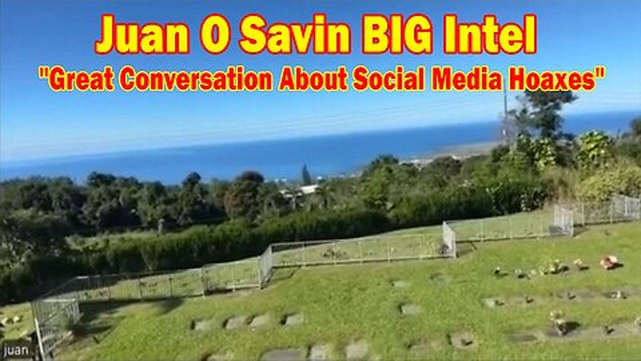 Juan O Savin BIG Intel Dec 1- 'Great Conversation About Social Media Hoaxes'