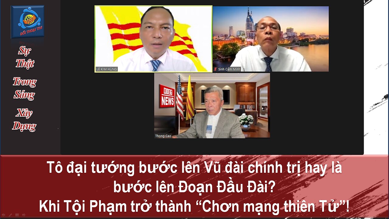 24-05-29 Tô đại tướng lên vũ đài chính trị hay Đoạn Đầu Đài khi tội phạm thành “Chơn mạng thiên Tử”?