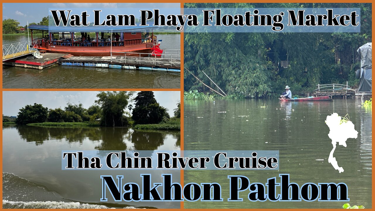 Boat Ride on the Tha Chin River - Wat Lam Phaya Floating Market to Wat Sukha Watthana Ram - Thailand