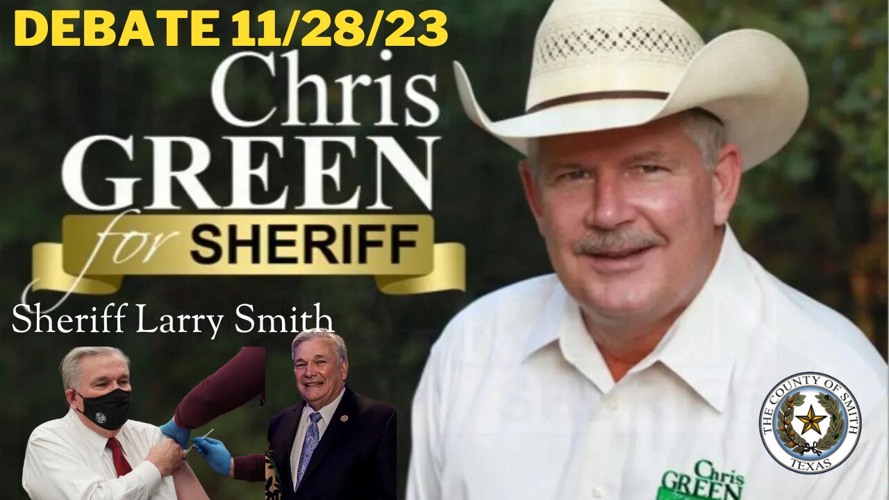 Smith County Texas Sheriff’s Debate 11/28/23 Chris Green v. Larry Smith Tyler Lindale Whitehouse