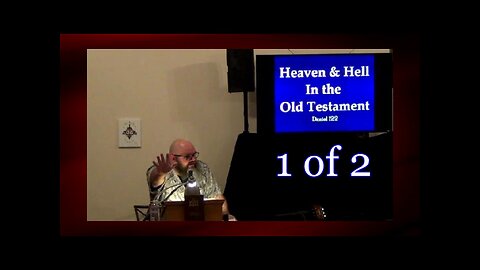 Heaven & Hell In The Old Testament 2 of 2