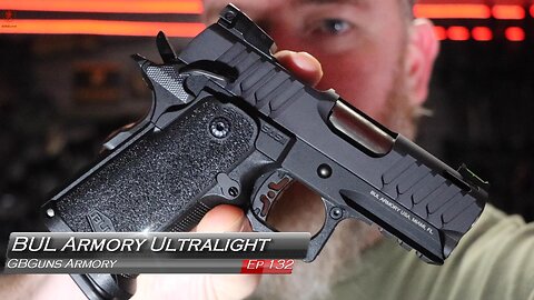 GBGuns Armory Ep 132 BUL Armory Ultralight