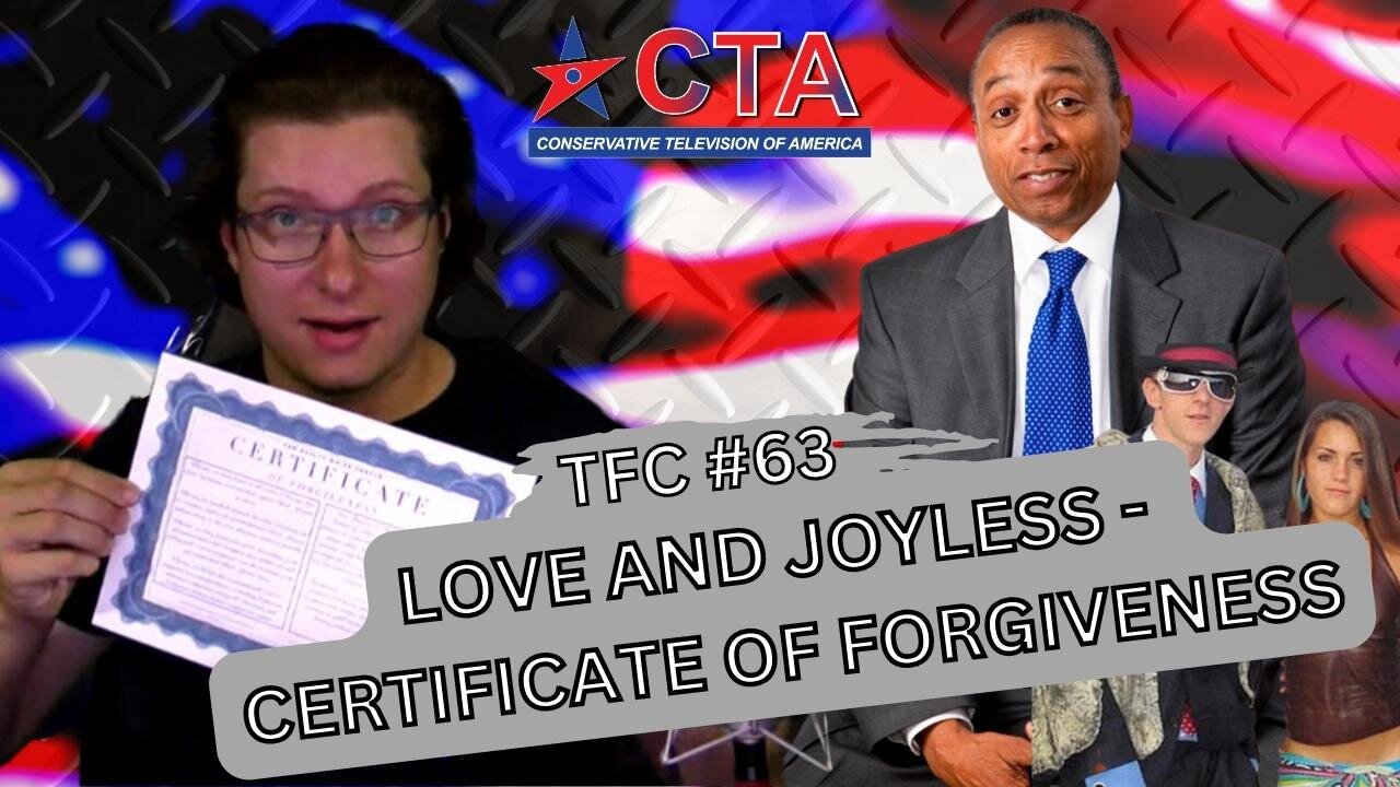 The Freedom Chronicles Episode #063- Love and Joyless - Certificate of Forgiveness