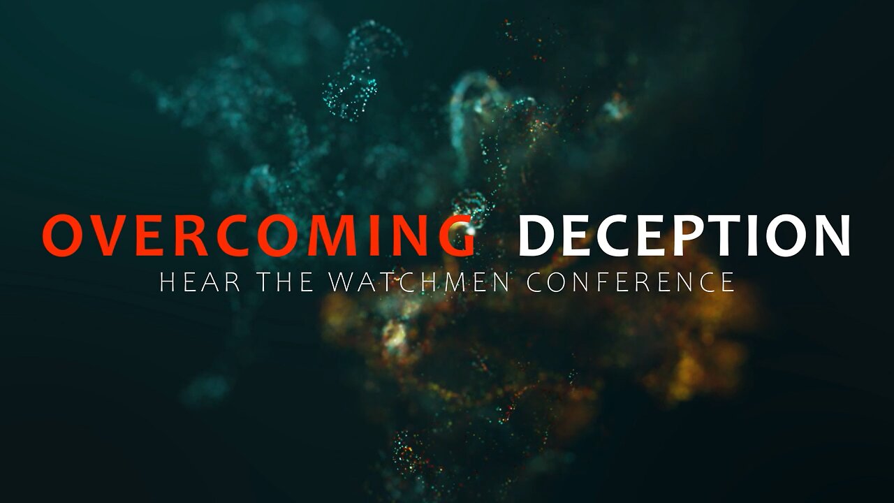 OVERCOMING DECEPTION-VIRTUAL CONFERENCE