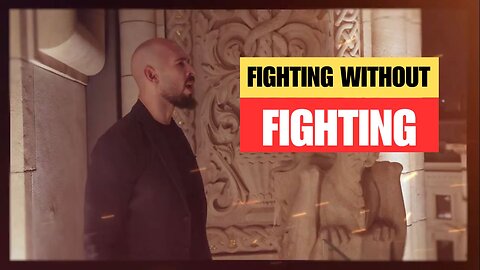 Andrew Tate On The Art Of Fighting Without Fighting