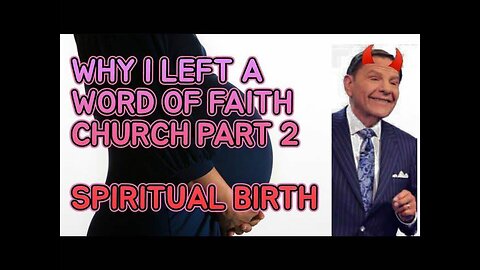 Why I Left a Word of Faith Church, Part 2 Spiritual Pregnancy