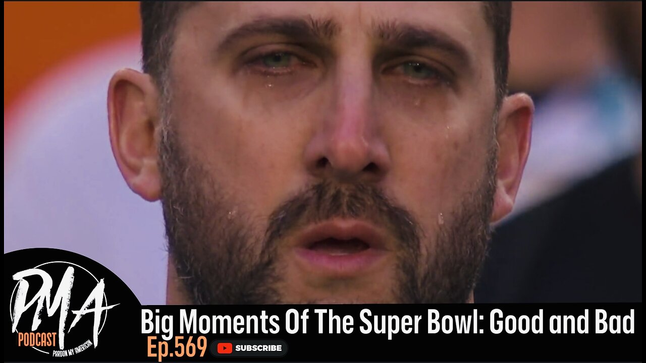 Good And Bad Moments Of The Super Bowl / Project Blue Beam (Ep.569)